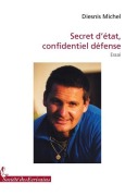 Cover-Bild zum Titel 'Secret d'état, confidentiel défense' von 'Michel Diesnis'