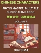 Learn Chinese Characters (Part 4) - Recognize Simplified Chinese Characters from the given English and pinyin, Test Series for Easy Chinese and HSK Preparation Lessons, Objective Multiple Answer Type Questions - Sima Xin