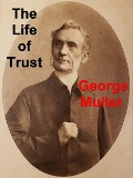 Cover-Bild zum Titel 'Life of Trust: Being a Narrative of the Lord's Dealings With George Muller' von 'Muller George Muller'