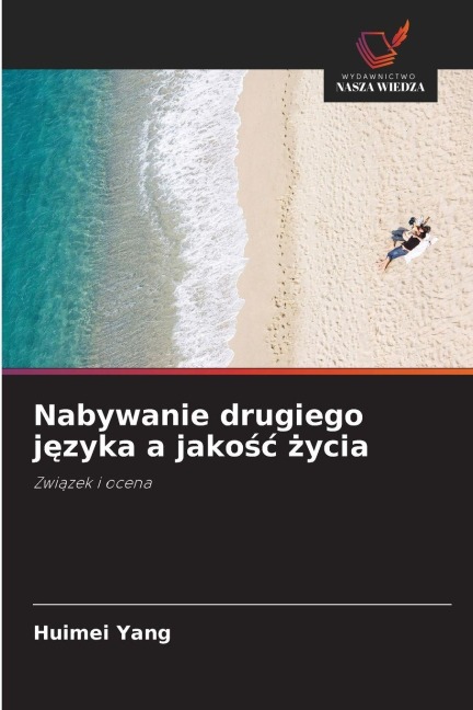 Nabywanie drugiego j¿zyka a jako¿¿ ¿ycia - Huimei Yang