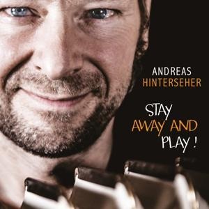Stay Away And Play! - Andreas Hinterseher