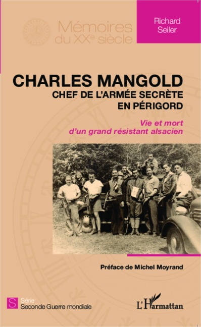 Charles Mangold, chef de l'armée secrète en Périgord - Seiler