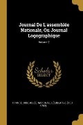 Journal De L'assemblée Nationale, Ou Journal Logographique; Volume 7 - 