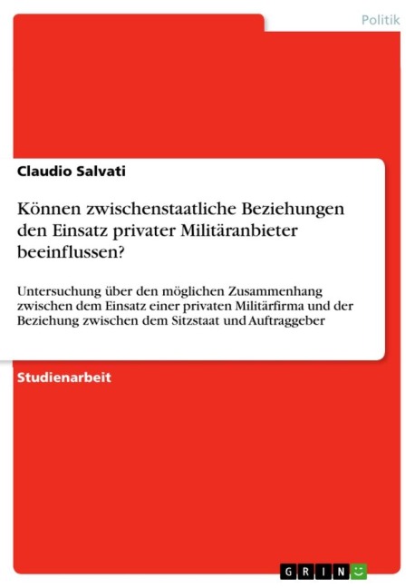 Können zwischenstaatliche Beziehungen den Einsatz privater Militäranbieter beeinflussen? - Claudio Salvati