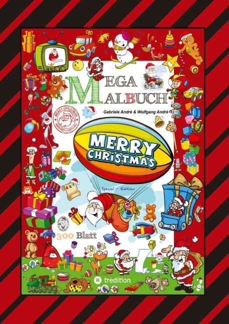 MEGA MALBUCH - 300 SEITEN WUNDERBARE WEIHNACHTSMOTIVE - WITZIGE THEMEN - SANTA CLAUS - SCHNEEMÄNNER - TIERE - Wolfgang André, Gabriele André