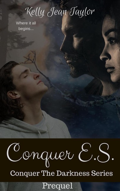 Conquer E.S (Conquer the Darkness Series, #0) - Kelly Jean Taylor