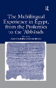 Cover-Bild zum Titel 'The Multilingual Experience in Egypt, from the Ptolemies to the Abbasids' von ''