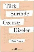 Cover-Bild zum Titel 'Türk Siirinde Özensiz Dizeler' von 'Riza Aslan'