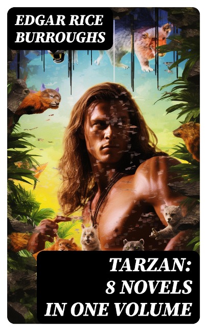 TARZAN: 8 Novels in One Volume - Edgar Rice Burroughs