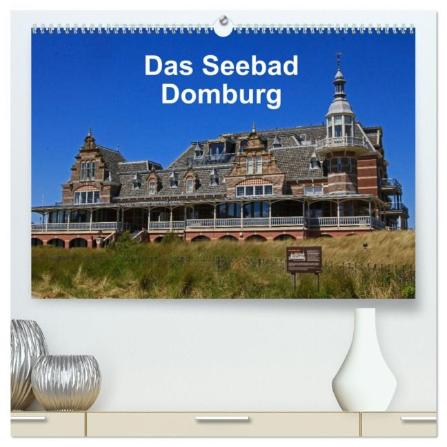 Das Seebad Domburg (hochwertiger Premium Wandkalender 2026 DIN A2 quer), Kunstdruck in Hochglanz - Klaus Langner