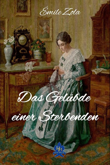 Das Gelübde einer Sterbenden - Émile Zola