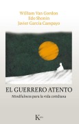 Cover-Bild zum Titel 'El Guerrero Atento' von 'Javier García Campayo, Edo Shonin, William Van Gordon'