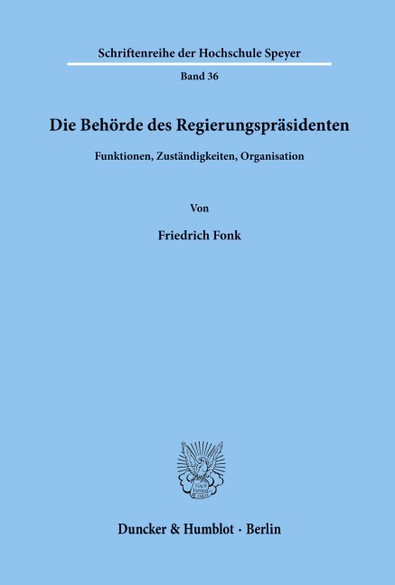 Die Behörde des Regierungspräsidenten. - Friedrich Fonk