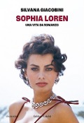 Cover-Bild zum Titel 'Sophia Loren. Una vita da romanzo' von 'Silvana Giacobini'