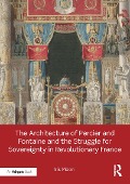 Cover-Bild zum Titel 'The Architecture of Percier and Fontaine and the Struggle for Sovereignty in Revolutionary France' von 'Iris Moon'