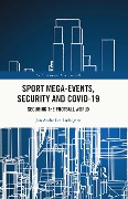 Cover-Bild zum Titel 'Sport Mega-Events, Security and COVID-19' von 'Jan Andre Lee Ludvigsen'