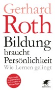 Cover-Bild zum Titel 'Bildung braucht Persönlichkeit' von 'Gerhard Roth'