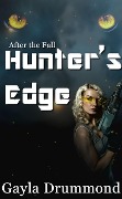 Cover-Bild zum Titel 'Hunter's Edge (After the Fall, #12)' von 'Gayla Drummond'