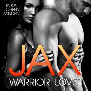 Cover-Bild zum Titel 'Jax - Warrior Lover 1' von 'Inka Loreen Minden'