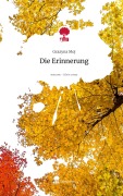 Cover-Bild zum Titel 'Die Erinnerung. Life is a Story - story.one' von 'Grazyna Moj'