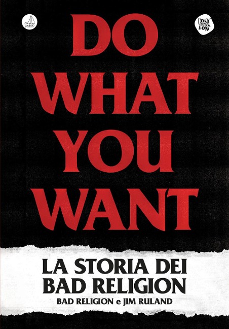 Do what you want. La storia dei Bad Religion - Jim Ruland