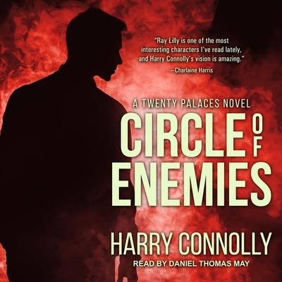 Circle of Enemies: A Twenty Palaces Novel - Harry Connolly