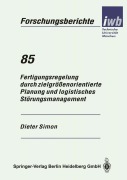 Cover-Bild zum Titel 'Fertigungsregelung durch zielgrößenorientierte Planung und logistisches Störungsmanagement' von 'Dieter Simon'