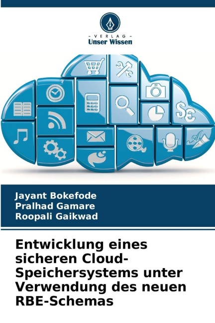 Entwicklung eines sicheren Cloud-Speichersystems unter Verwendung des neuen RBE-Schemas - Jayant Bokefode, Pralhad Gamare, Roopali Gaikwad