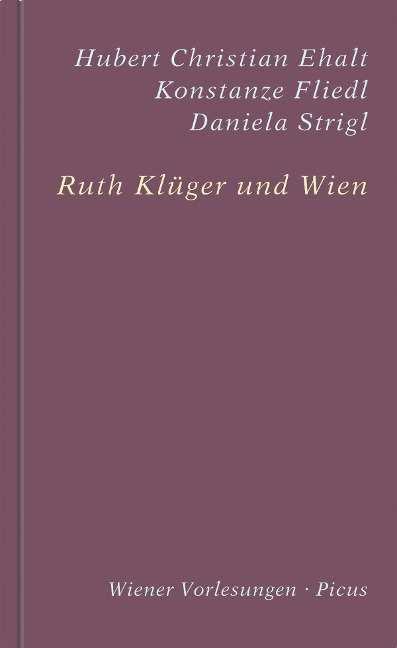 Ruth Klüger und Wien - Hubert Christian Ehalt, Konstanze Fliedl, Daniela Strigl, Ruth Klüger