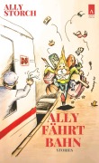 Cover-Bild zum Titel 'Ally fährt Bahn' von 'Ally Storch'