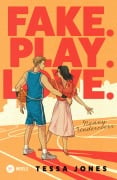 Cover-Bild zum Titel 'Fake. Play. Love.' von 'Tessa Jones'