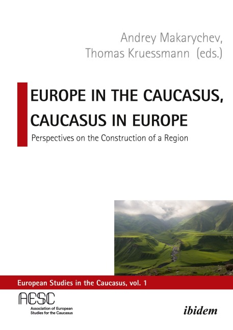 Europe in the Caucasus, Caucasus in Europe - Thomas Makarychev Krüssmann