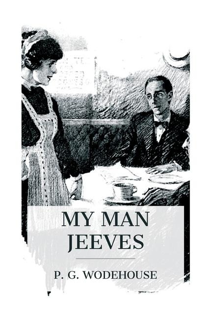 My Man Jeeves - P G Wodehouse