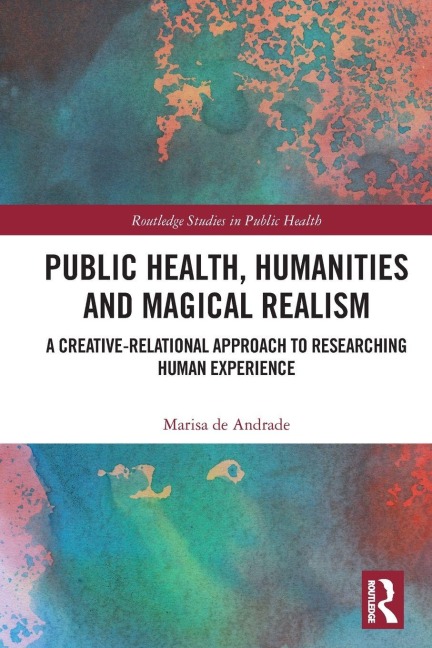 Public Health, Humanities and Magical Realism - Marisa de Andrade