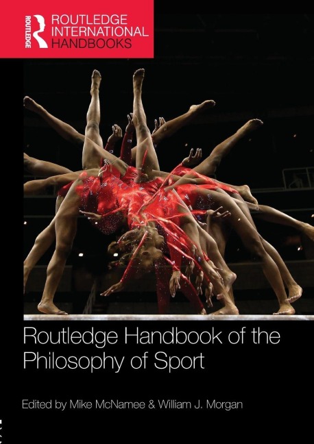 Routledge Handbook of the Philosophy of Sport - 