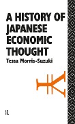 Cover-Bild zum Titel 'History of Japanese Economic Thought' von 'Tessa Morris Suzuki'