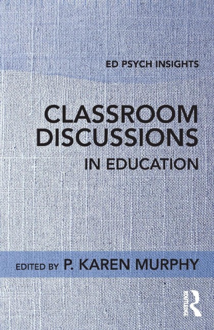 Classroom Discussions in Education - P. Karen Murphy