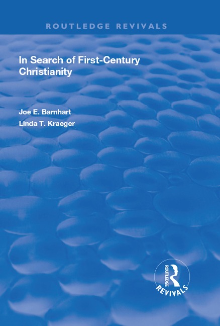 In Search of First-Century Christianity - Joe E. Barnhart, Linda T. Kraeger