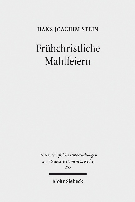 Frühchristliche Mahlfeiern - Hans Joachim Stein
