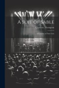 Cover-Bild zum Titel 'A Suit of Sable' von 'Charlotte Thompson'