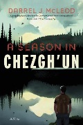 Cover-Bild zum Titel 'A Season in Chezgh'un' von 'Darrel J McLeod'