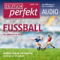 Deutsch lernen Audio - Fußball - Marcel Burkhardt, Felix Forberg, Claudia May, Katja Riedel, Barbara Schiele