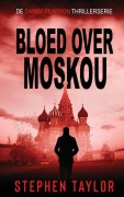Cover-Bild zum Titel 'Bloed Over Moskou' von 'Stephen Taylor'
