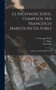 Cover-Bild zum Titel 'Le ingeniose sorti, composte per Francesco Marcolini da Forli: Intitulate Giardino di pensieri' von 'Lodovico Dolce'