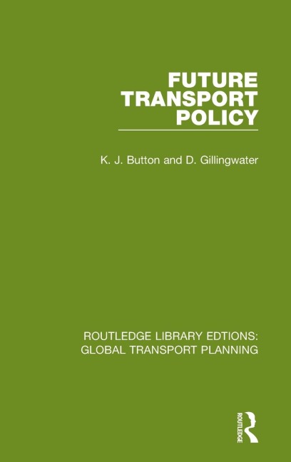 Future Transport Policy - K. J. Button, D. Gillingwater
