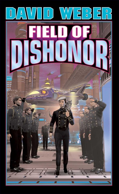 Field of Dishonor - David Weber