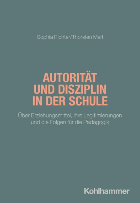 Autorität und Disziplin in der Schule - Sophia Richter, Thorsten Merl