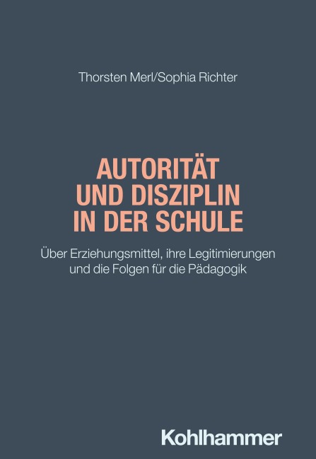 Autorität und Disziplin in der Schule - Sophia Richter, Thorsten Merl
