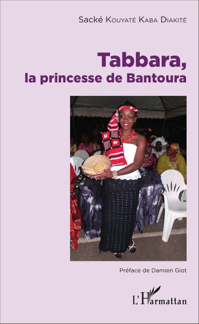 Tabbara, la princesse de Bantoura - Kouyate Kaba Diakite Sacke Kouyate Kaba Diakite