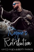 Cover-Bild zum Titel 'Rogue's Retribution (Twisted Iron, #6)' von 'Kayce Kyle, Liberty Parker'
